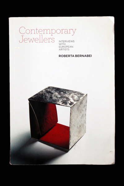 Contemporary Jewellers: Interviews with European Artists